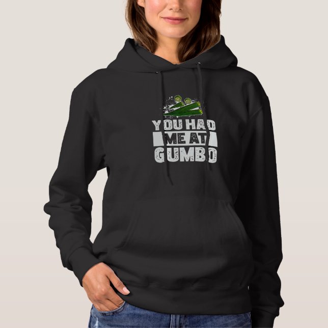 You Had Me At   Okra Roux For Gumbo Pot Cajun Food Hoodie (Vorderseite)