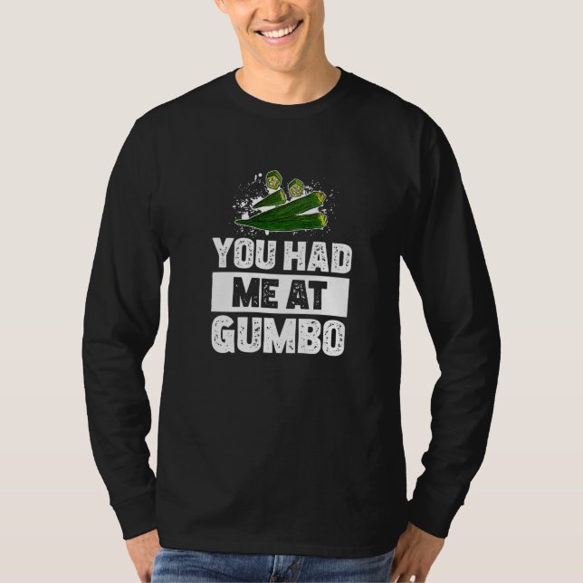 You Had Me At  Okra Roux For Gumbo Pot Cajun Food T-Shirt (Vorderseite)