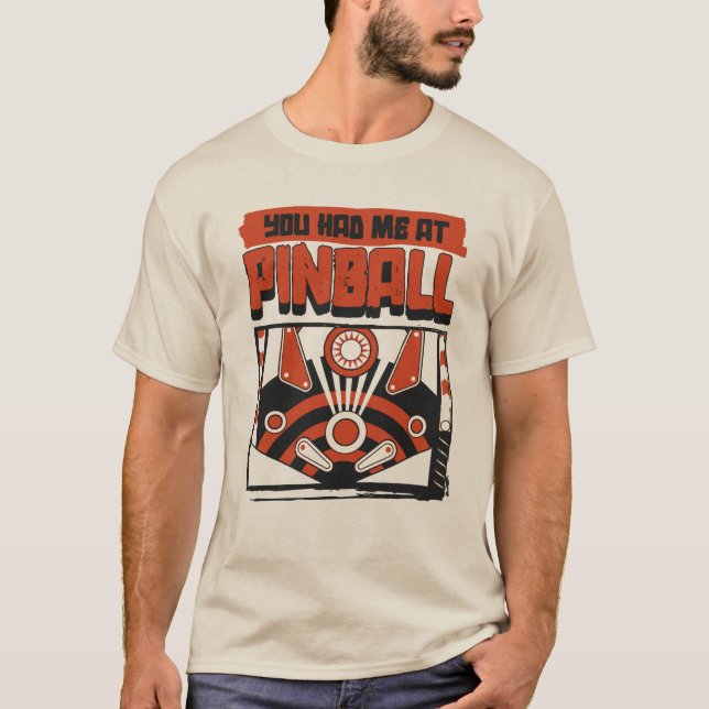 You Had Me At Pinball T-Shirt (Vorderseite)