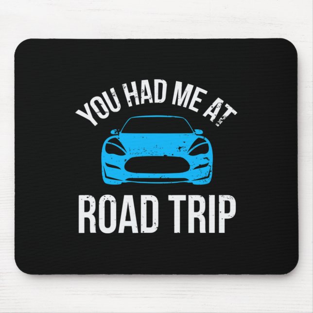 You Had Me At Road Trip Rv Travel Vacation Car Roa Mousepad (Vorne)