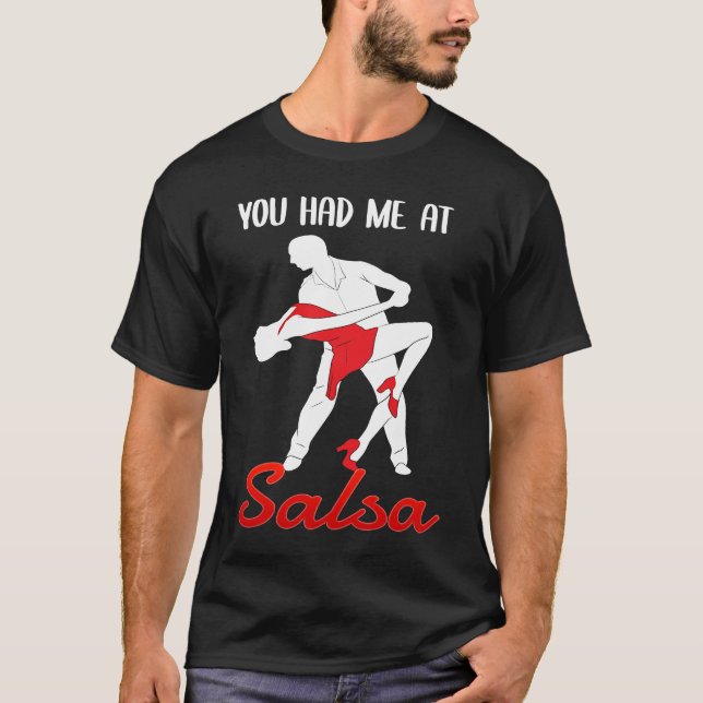 You Had Me At Salsa Dancing Dancer T-Shirt (Vorderseite)