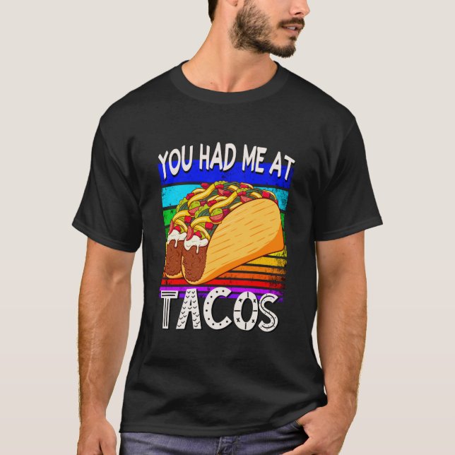 You Had Me at Tacos T-Shirt (Vorderseite)
