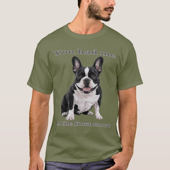 You Had Me at the First Snort – French Bulldog Men T-Shirt (Vorderseite)