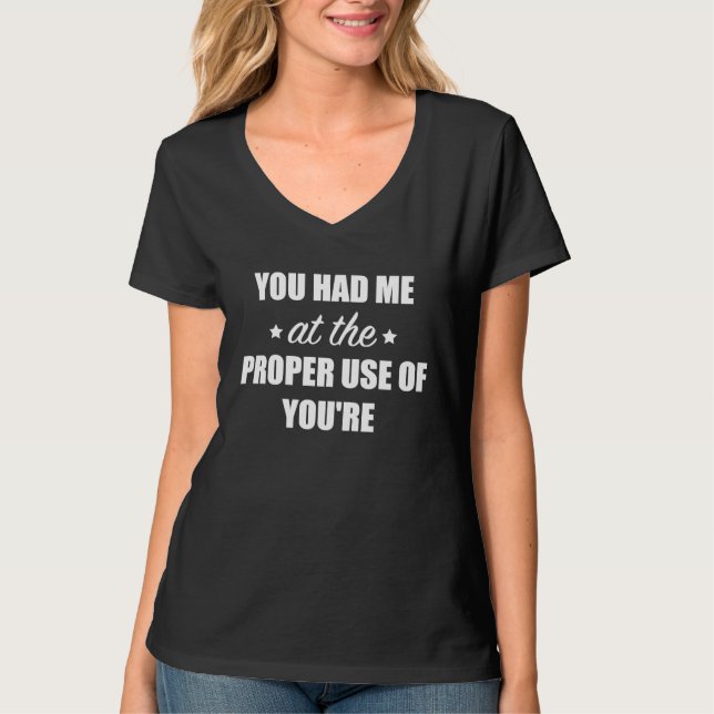 You Had Me At The Propre Use Of You're Graphic Tee (Vorderseite)