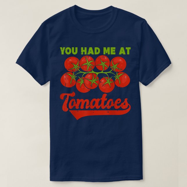 You Had Me At Tomatoes  T-Shirt (Design vorne)