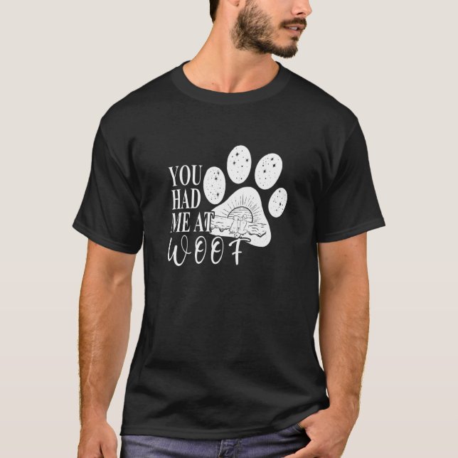 You had me at Woof  Dog Paw Mom T-Shirt (Vorderseite)