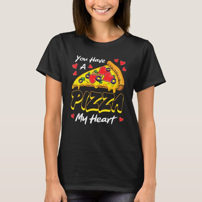 You Have A Pizza Of My Heart Valentines Day Cute H T-Shirt (Vorderseite)