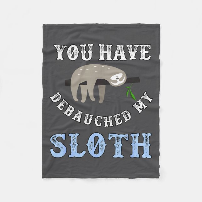 You Have Debauched My Sloth Funny Aubad Maturin Qu Fleecedecke (Vorderseite)