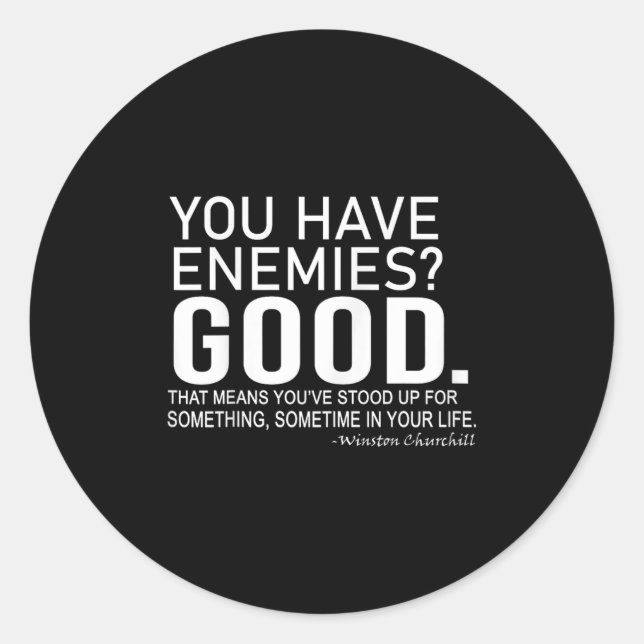 You Have Enemies_ Good. Winston Churchill Motivati Runder Aufkleber (Vorderseite)