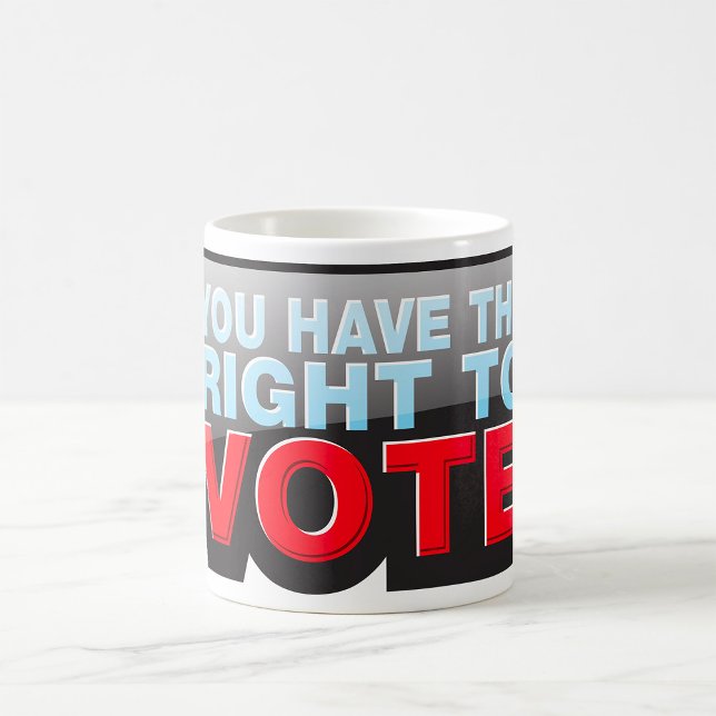 You Have the Right To Vote Kaffeetasse (Von Creator hochgeladen)