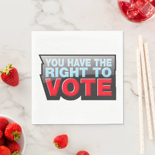 You Have the Right To Vote Serviette