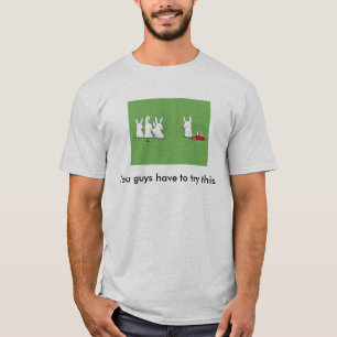You_Have_to_Try_This_Guysy19Detail, Sie Typen ha T-Shirt