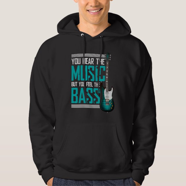 You hear the music but you feel the bass hoodie (Vorderseite)