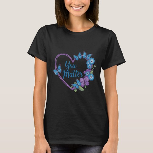 You Heart Suicide Prevention Awareness  T-Shirt (Vorderseite)