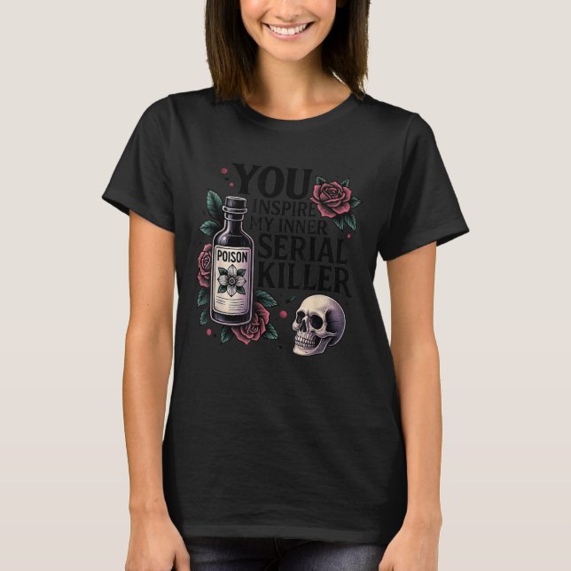 You Insre My Inner Serial Killer - Soky Season  T-Shirt (Vorderseite)