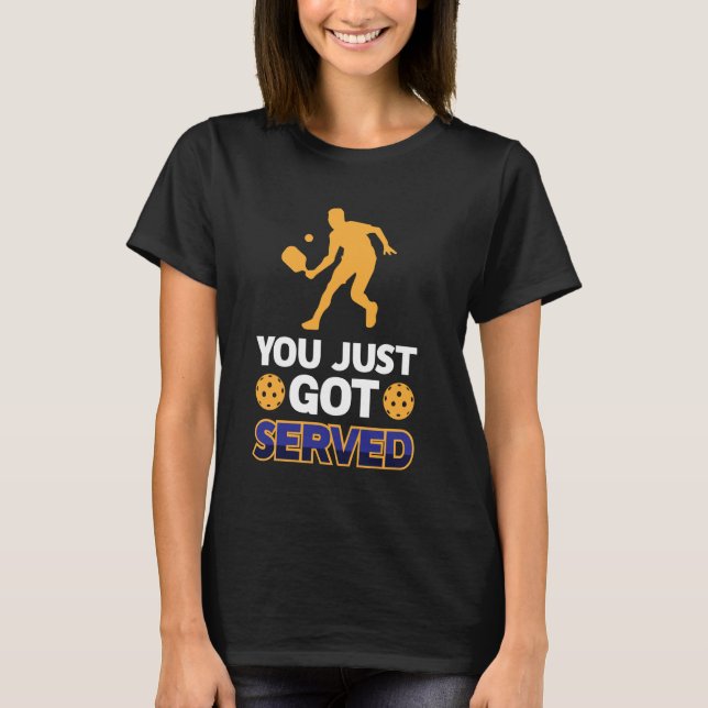 You Just Got Served Funny Playing Pickle Ball Men  T-Shirt (Vorderseite)