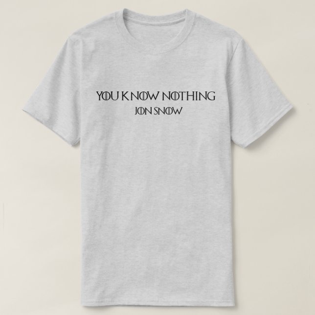 You Know Nothing Jon Snow – Typographie Design T-Shirt (Design vorne)