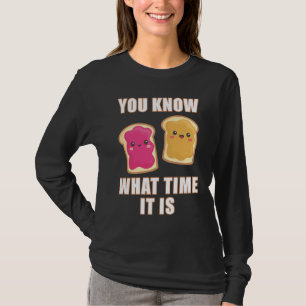 You Know What Time It Is  Erdnussbutter & Gelee Sa T-Shirt