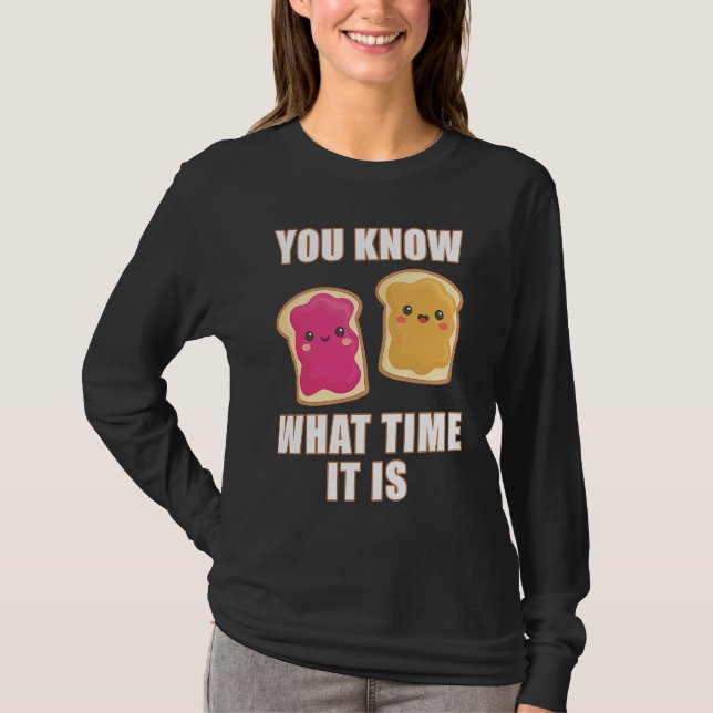You Know What Time It Is  Peanut Butter & Jelly Sa T-Shirt (Vorderseite)
