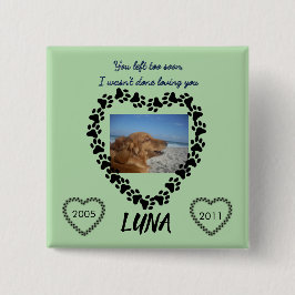 You Left Too Soon - Lime Green Tribute Button