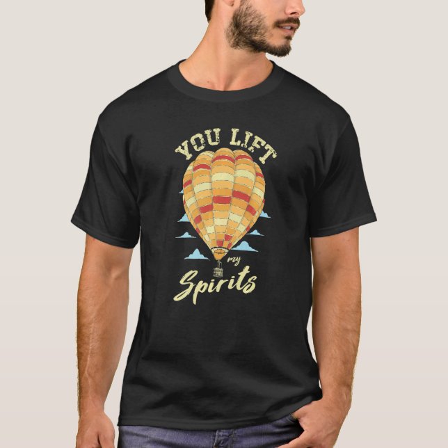 You Lift My Spirits Hot Air Balloon  Thrill Seeker T-Shirt (Vorderseite)