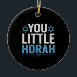 You Litah Horah Hanukkah Funny Jewish Sprichwort G Keramik Ornament<br><div class="desc">chanukah,  menorah,  hanukkah,  dreidel,  jüdisch,  Chrismukkah,  Ferien,  Horah,  Weihnachten, </div>