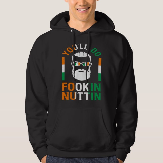 You ll Do Fookin Nuttin Irish Pride Boxing  St Pat Hoodie (Vorderseite)
