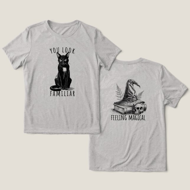 You Look Familiar Black Cat Feeling Magical Witch Tri-Blend Shirt (Design Vorderseite & Rückseite)