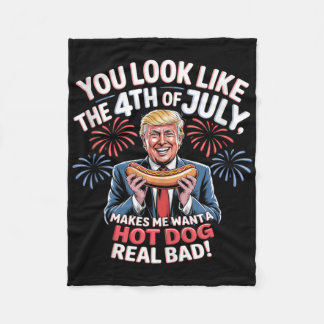 You Look Like The 4th Of July Makes Me Want Hotdog Fleecedecke