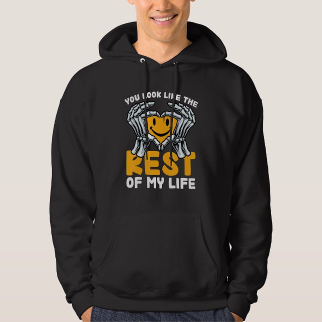 You Look Like The Rest Of My Life 1 Hoodie (Vorderseite)