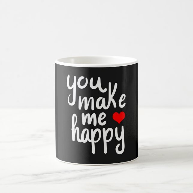 **YOU MAKE ME HAPPY** COFFEE MUG VERWANDLUNGSTASSE (Mittel)