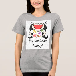 You Make Me Happy Tri-Blend Shirt