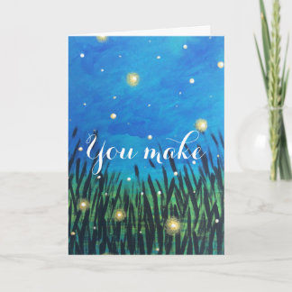 You Make My Day Better Firefly Greeting Card Karte
