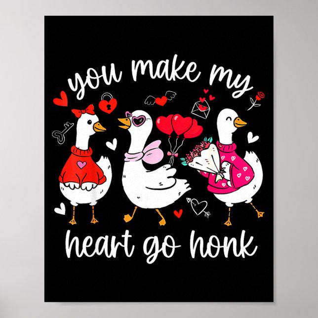 You Make My Heart Go Honk Funny Silly Valentine Go Poster (Vorne)