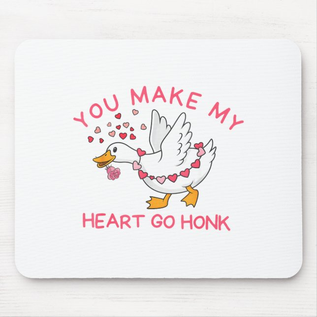 You Make My Heart Go Honk Funny Valentine Silly Go Mousepad (Vorne)