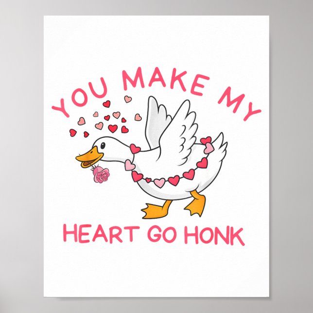 You Make My Heart Go Honk Funny Valentine Silly Go Poster (Vorne)