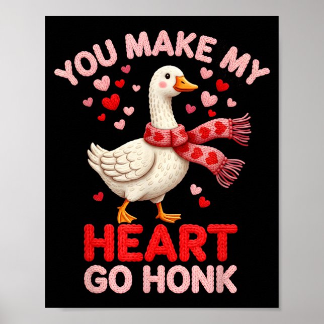 You Make My Heart Go Honk Goose Faux Yarn Loving G Poster (Vorne)