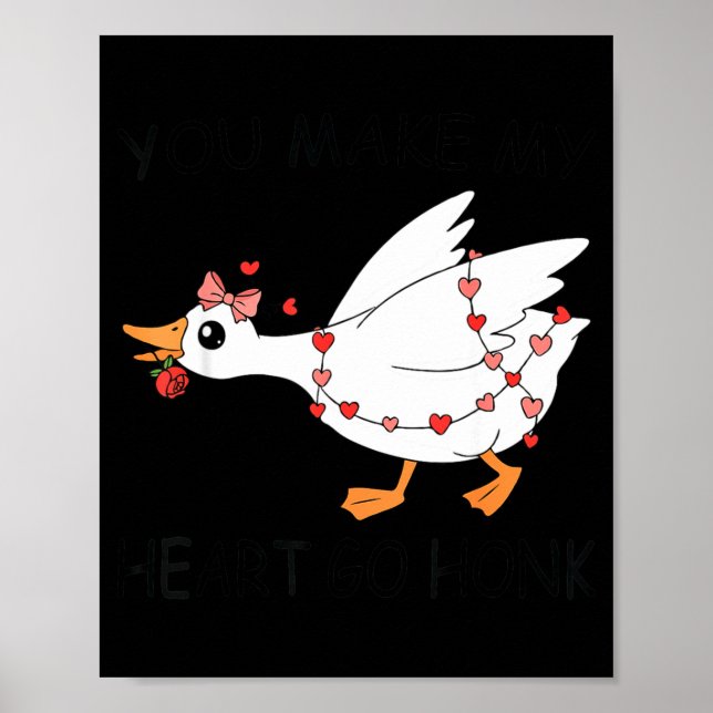 You Make My Heart Go Honk Valentine Cute Goose Coq Poster (Vorne)