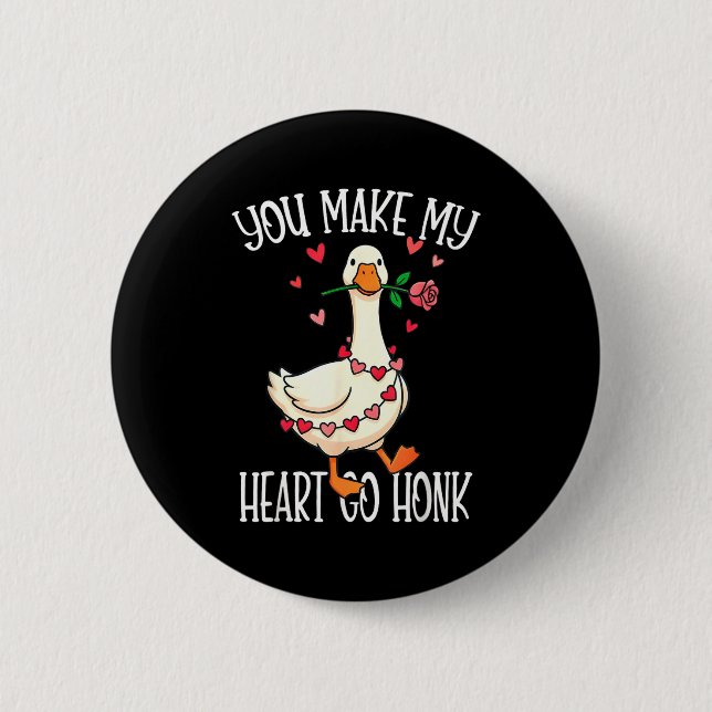 You Make My Heart Go Honk Valentine Goose  Button (Vorderseite)