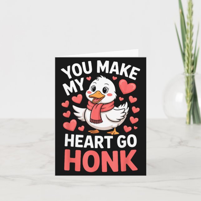You Make My Heart Go Honk Valentine Goose Funny  Karte (Vorderseite)