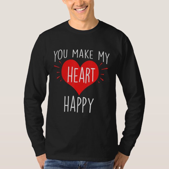 You Make My Heart Happy  Happy Valentine T-Shirt (Vorderseite)