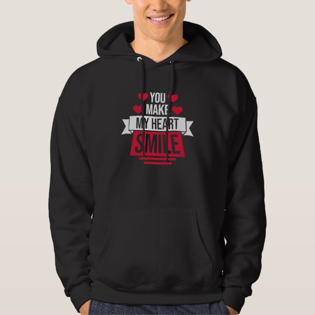 You Make My Heart Smile Hoodie (Vorderseite)