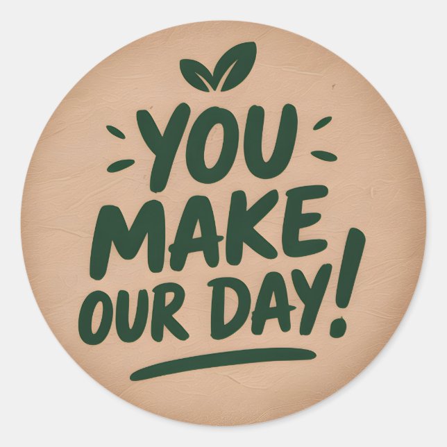 You Make Our Day Sticker (Vorderseite)