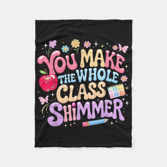 You Make The Whole Cl Shimmer Cute School Gift _1  Fleecedecke (Vorderseite)