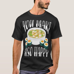 You Maki Miso Happy Funny Japanischer Soup Kawaii T-Shirt