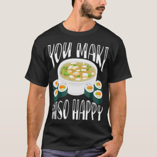 You Maki Miso Happy Funny Japanischer Soup Kawaii  T-Shirt