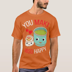You Maki Miso Happy I Japan Maki Koch Food Japanis T-Shirt