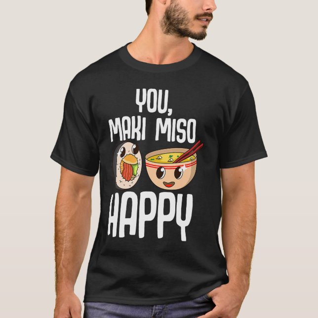 You Maki Miso Happy Japanisch Sushi Maki Soup Food T-Shirt (Vorderseite)