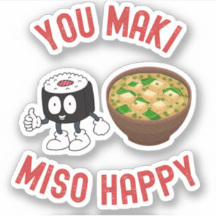 You Maki Miso Happy - Niedlich Sushi Pun Aufkleber