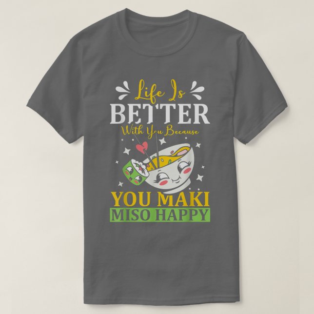 You Maki Miso Happy Ramen Lover Japan Foo T-Shirt (Design vorne)